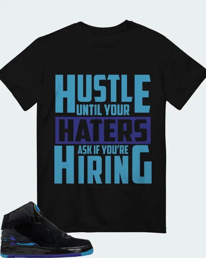 Jordan AJF 8 Sneaker Matching Black T-Shirt - HUSTLE UNTIL YOUR HATERS