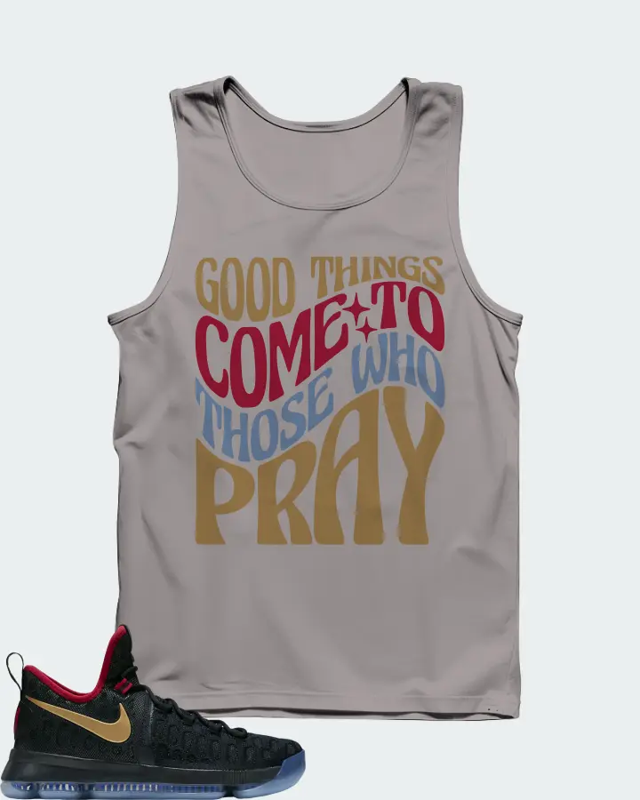 Nike KD 9 Sneaker Matching Grey Tank Top - Good Things Come To Those Who Pray