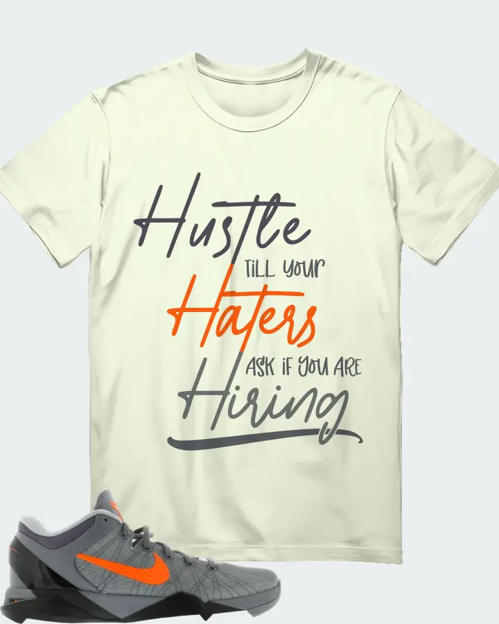 Nike Kobe 7 Sneaker Matching Citron Gildan T-Shirt - HUSTLE TILL YOUR HATERS ASK
