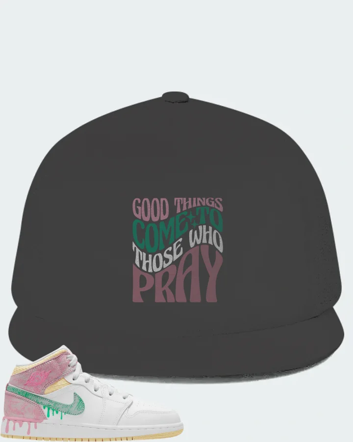 Jordan 1 Mid Sneaker Matching Dark Grey Hat - Good Things Come To Those Who Pray