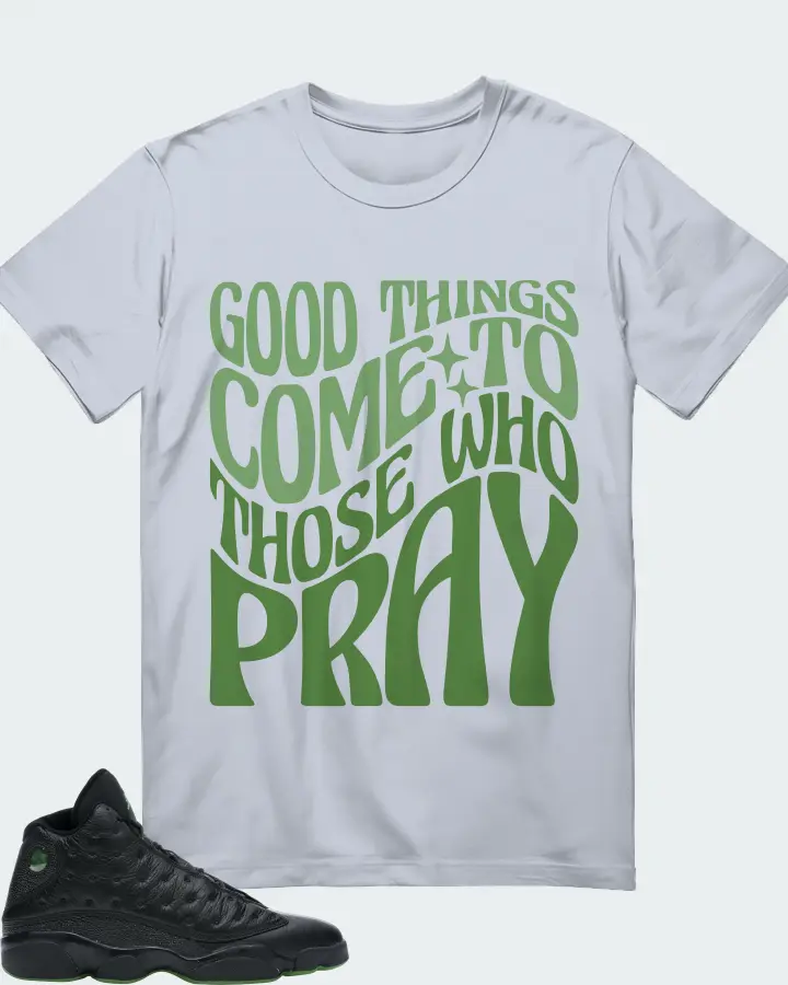 Jordan 13 Retro Sneaker Matching Light Blue T-Shirt - Good Things Come To Those Who Pray