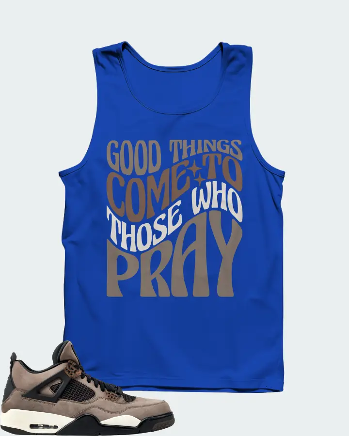 Jordan 4 Retro Sneaker Matching Royal Blue Tank Top - Good Things Come To Those Who Pray