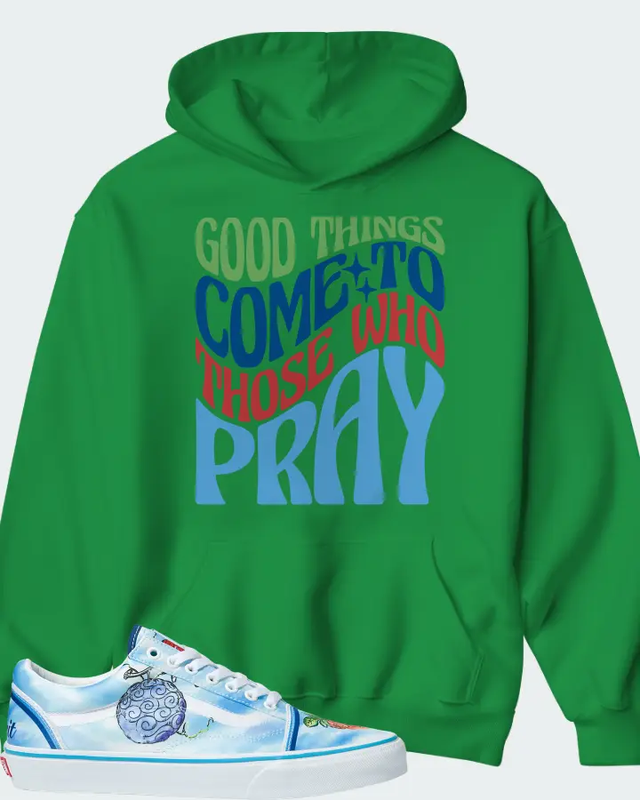 Vans Old Skool Sneaker Matching Kelly Green Hoodie - Good Things Come To Those Who Pray