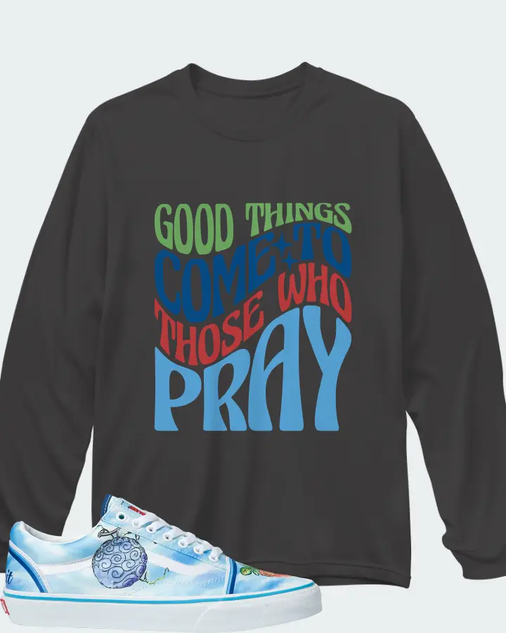 Vans Old Skool Sneaker Matching Dark Grey Long Sleeve T-Shirt - Good Things Come To Those Who Pray