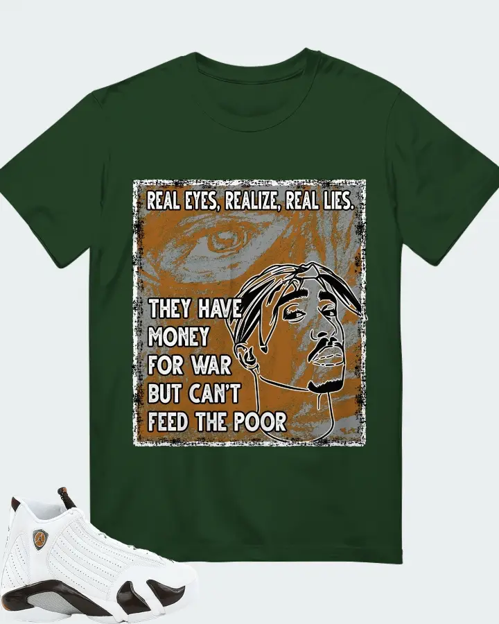 Jordan 14 Retro Sneaker Matching Forest T-Shirt - TUPAC Real Eyes Realize Real Lies