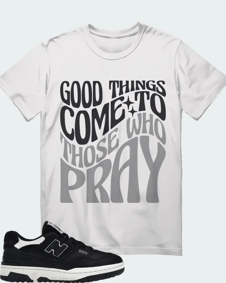New Balance 550 Black White Sneaker Matching White T-Shirt - Good Things Come To Those Who Pray