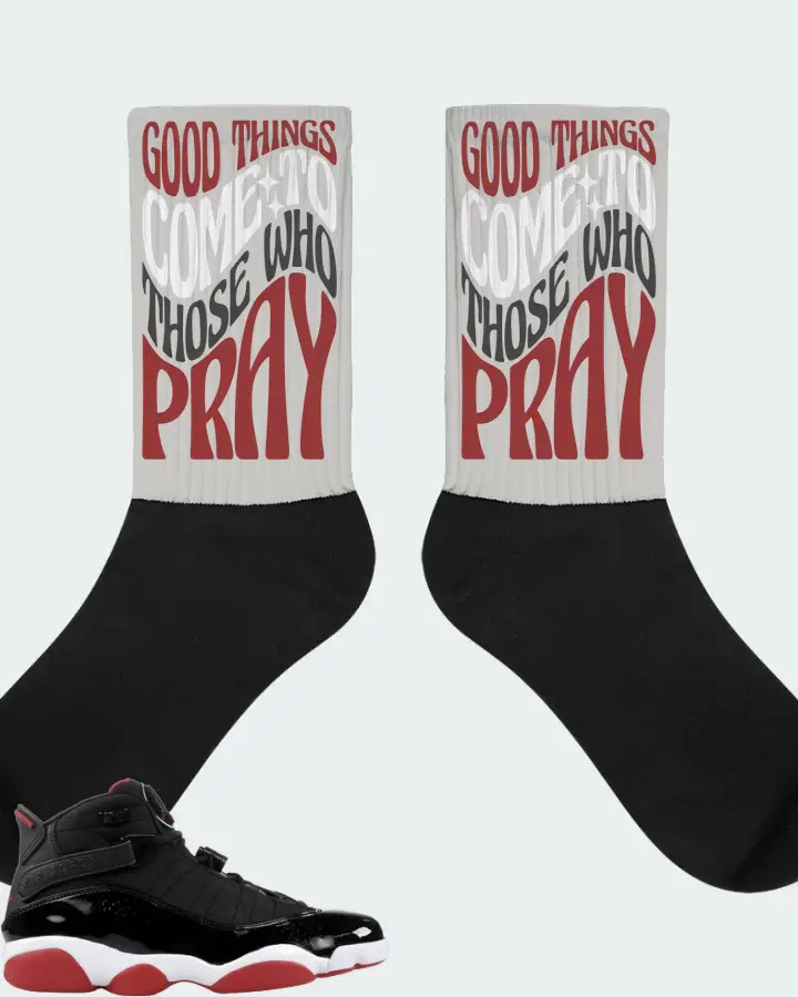 Jordan 6 Rings Sneaker Matching Grey Socks - Good Things Come To Those Who Pray