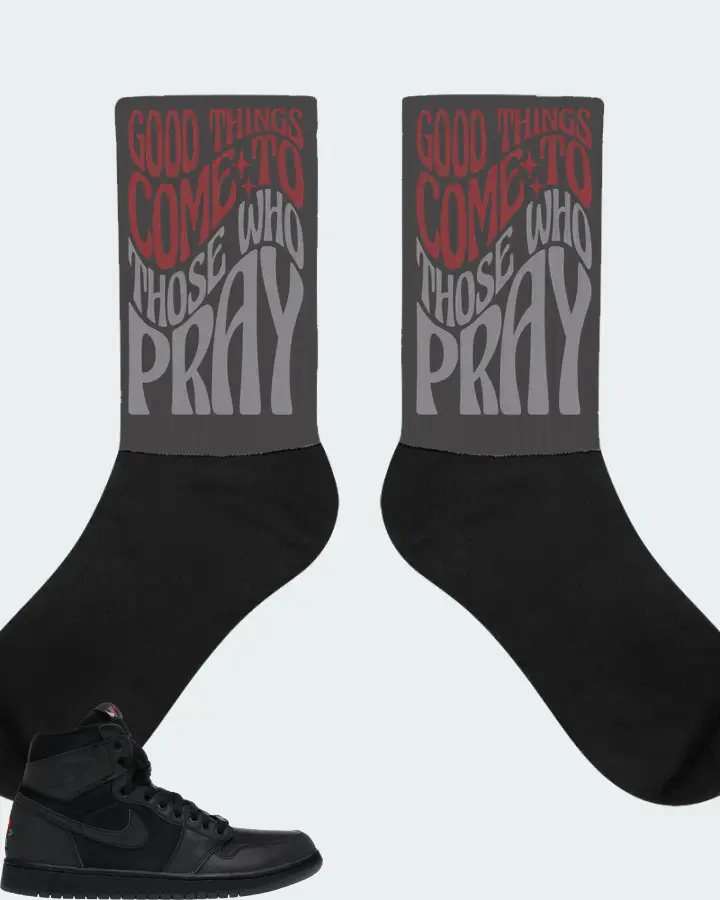 Jordan 1 Retro High Sneaker Matching Dark Grey Socks - Good Things Come To Those Who Pray