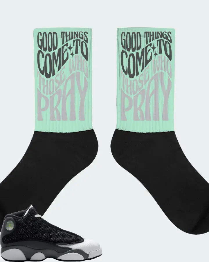 Jordan 13 Retro Sneaker Matching Mint Socks - Good Things Come To Those Who Pray