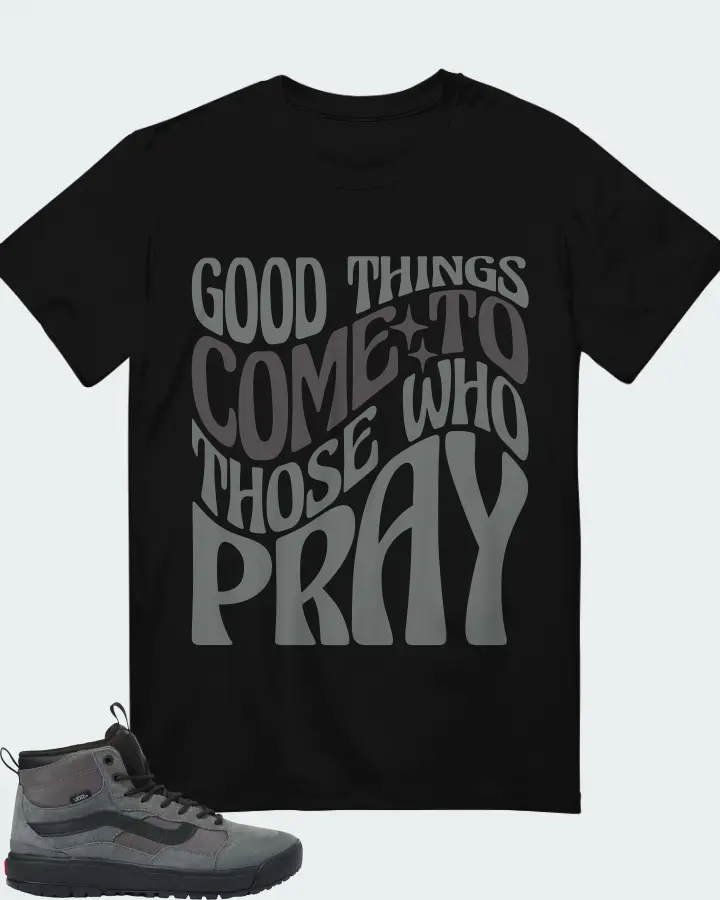 Vans UltraRange Exo Hi MTE-1 Sneaker Matching Black T-Shirt - Good Things Come To Those Who Pray