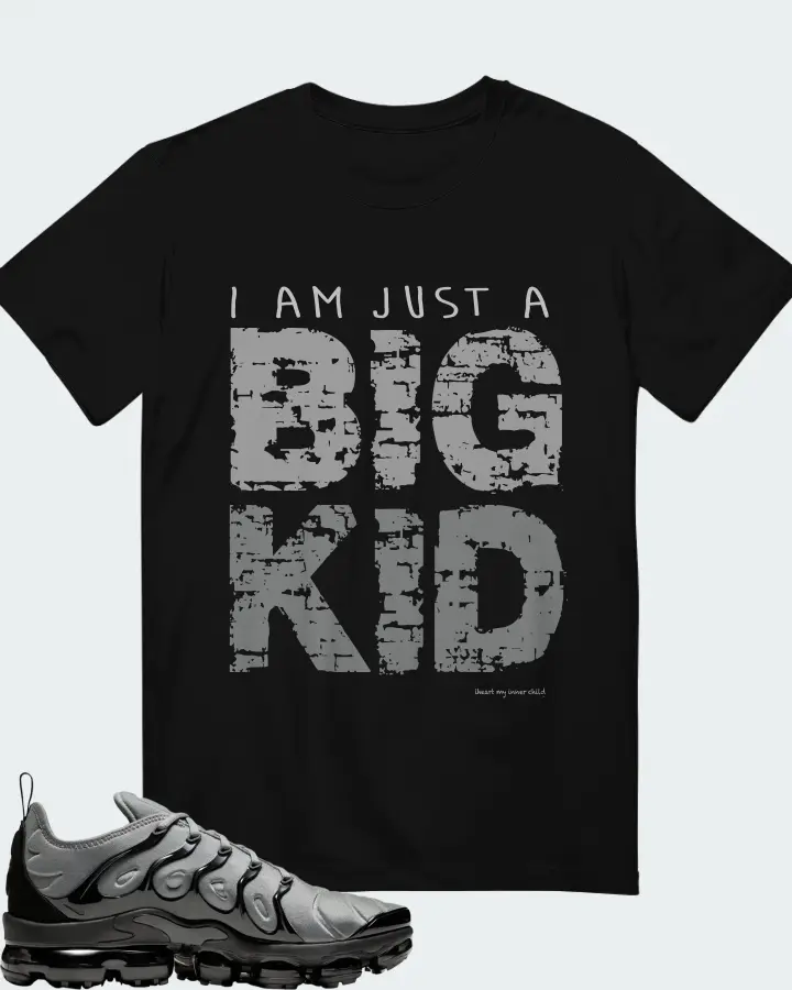 I am just a BIG KID