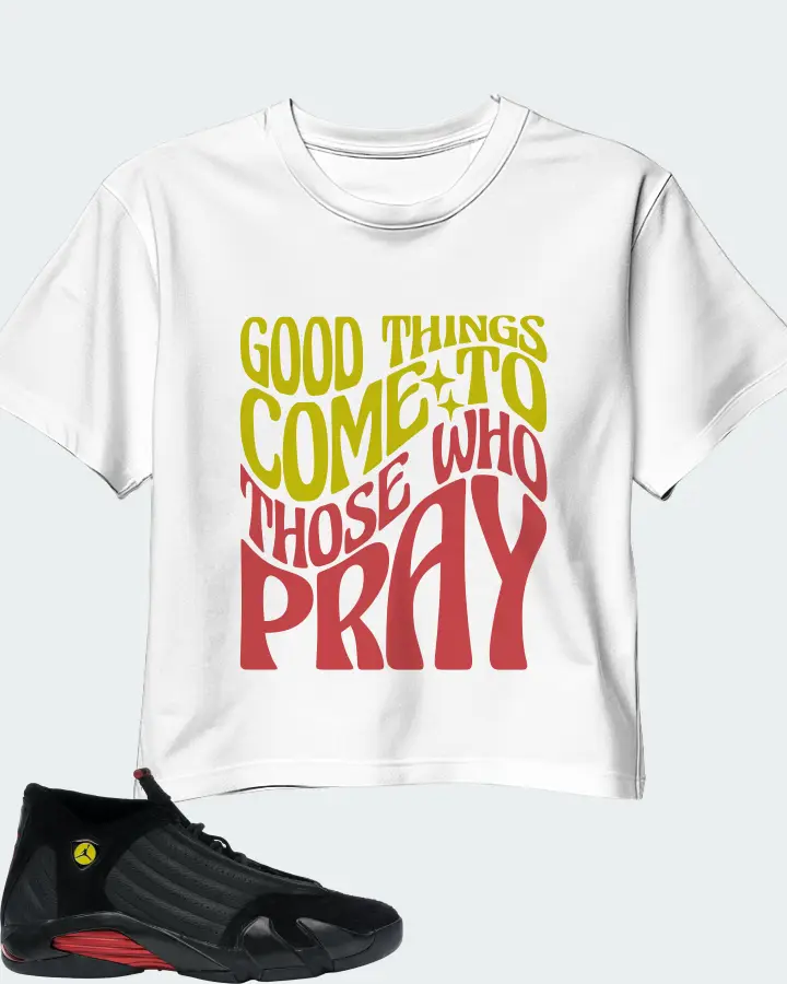 Jordan 14 Retro Sneaker Matching White Crop Top - Good Things Come To Those Who Pray