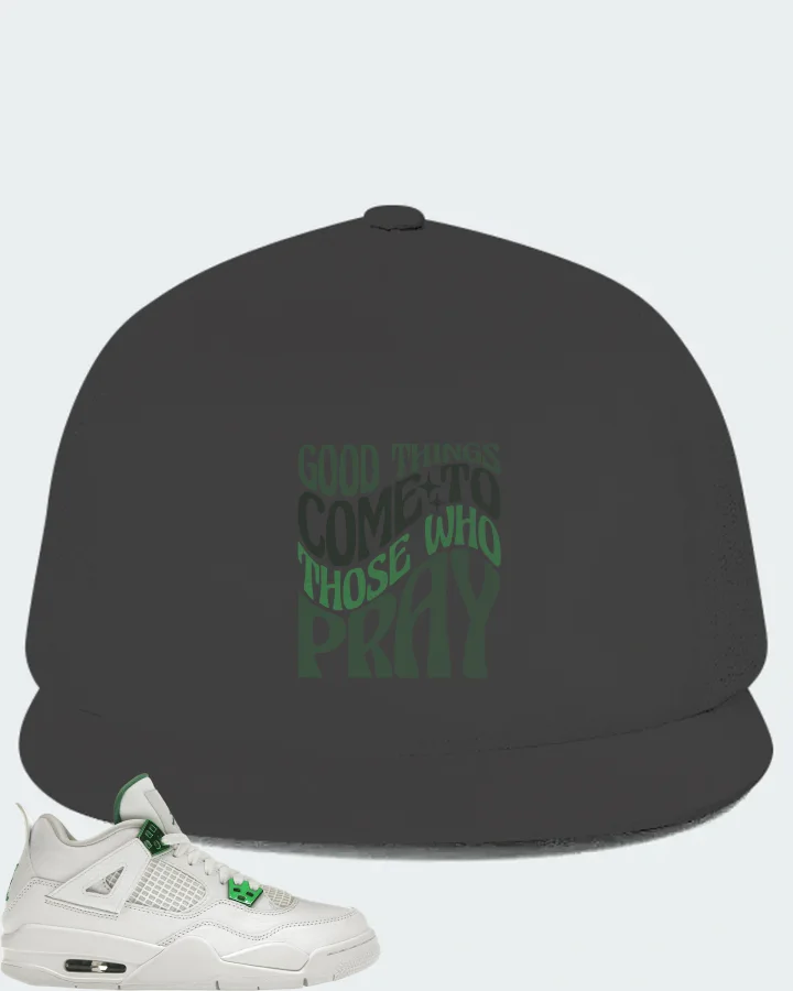 Jordan 4 Retro Sneaker Matching Dark Grey Hat - Good Things Come To Those Who Pray
