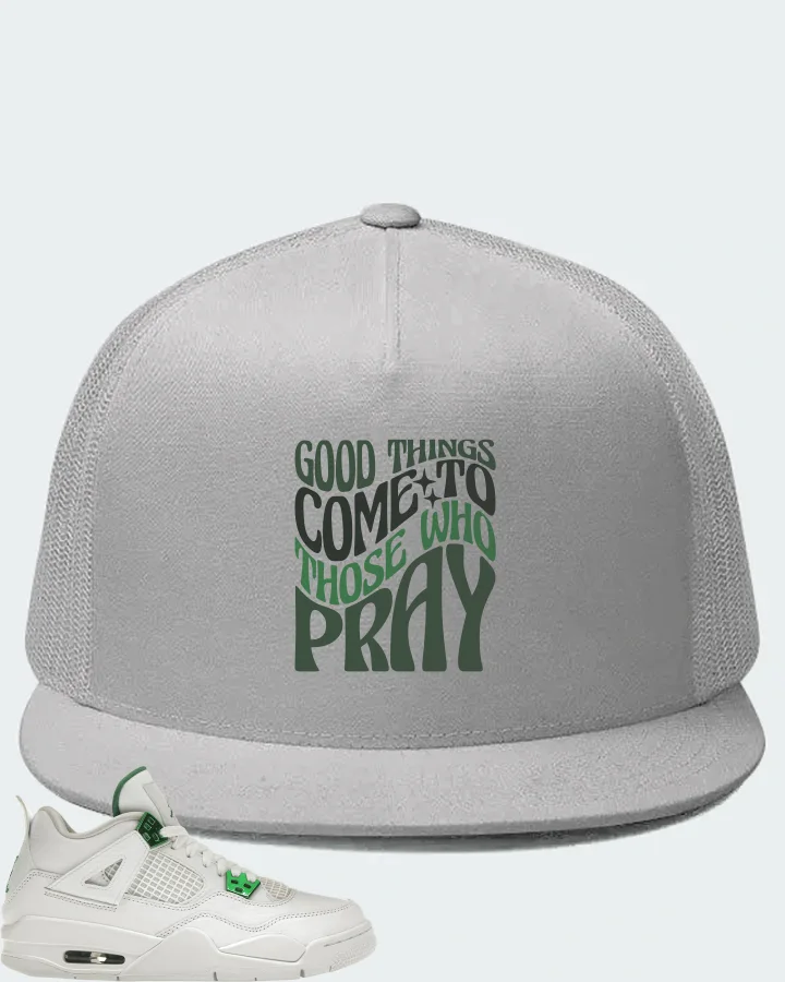 Jordan 4 Retro Sneaker Matching White Hat - Good Things Come To Those Who Pray