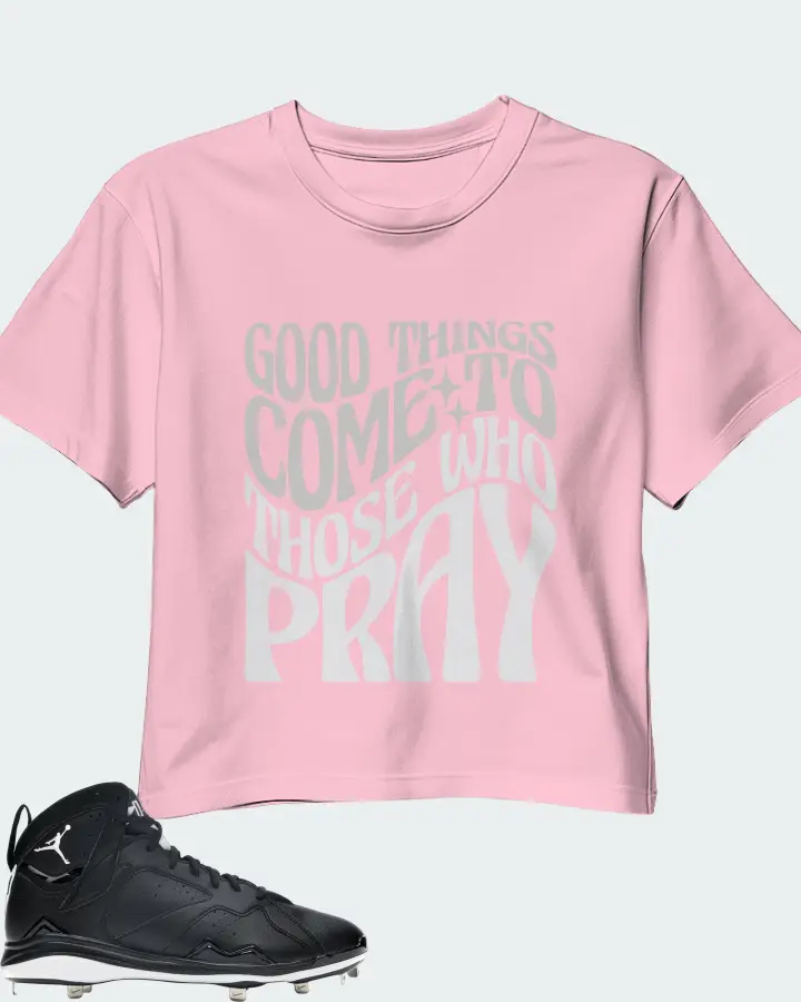 Jordan 7 Retro Cleat Sneaker Matching Pink Crop Top - Good Things Come To Those Who Pray