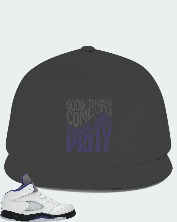 Jordan 5 Retro Sneaker Matching Dark Grey Hat - Good Things Come To Those Who Pray