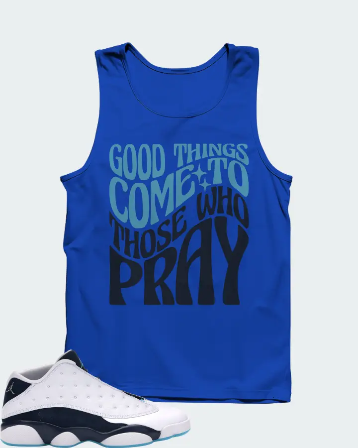 Jordan 13 Retro Low Sneaker Matching Royal Blue Tank Top - Good Things Come To Those Who Pray
