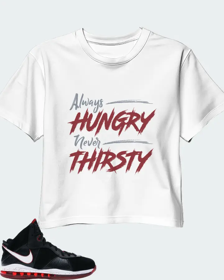 Nike LeBron 8 Sneaker Matching White Crop Top - Always HUNGRY Never THIRSTY