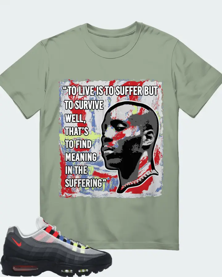 Nike Air Max 95 Sneaker Matching Sage T-Shirt - DMX Suffer Quote