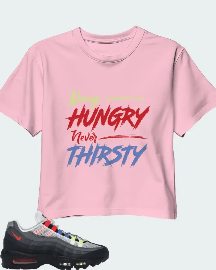 Nike Air Max 95 Sneaker Matching Pink Crop Top - Always HUNGRY Never THIRSTY