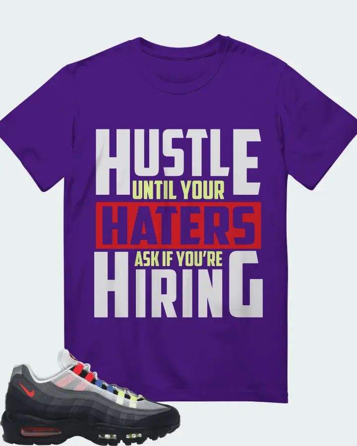 Nike Air Max 95 Sneaker Matching Purple T-Shirt - HUSTLE UNTIL YOUR HATERS
