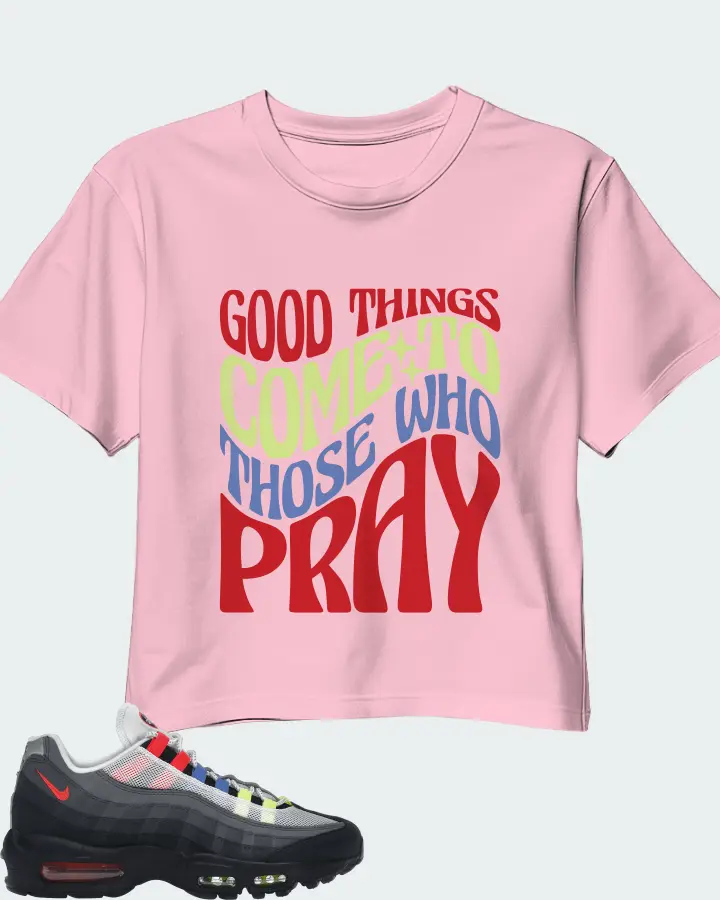 Nike Air Max 95 Sneaker Matching Pink Crop Top - Good Things Come To Those Who Pray