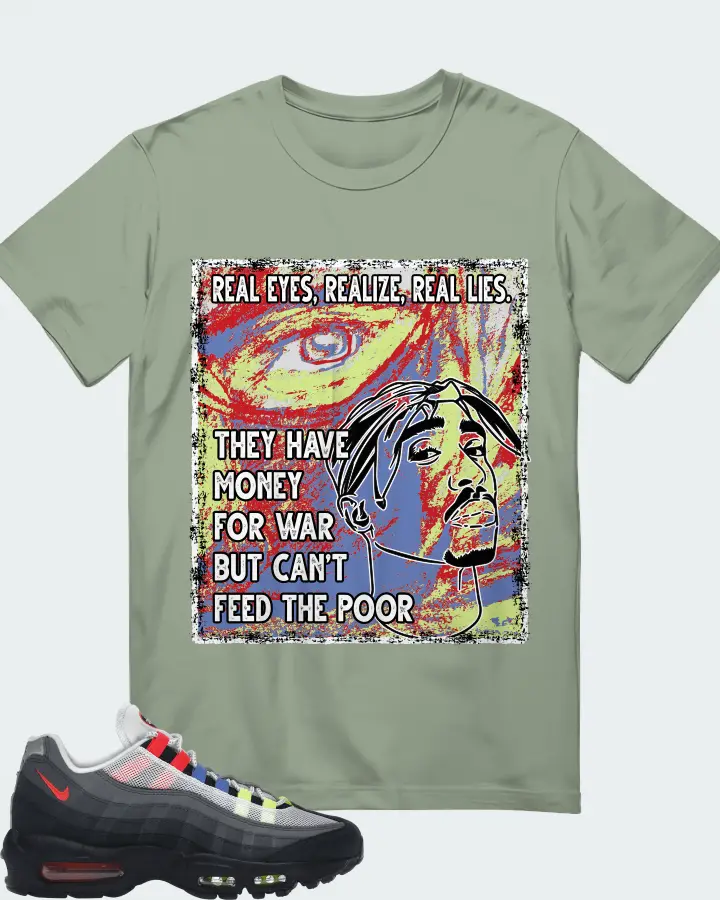 Nike Air Max 95 Sneaker Matching Sage T-Shirt - TUPAC Real Eyes Realize Real Lies