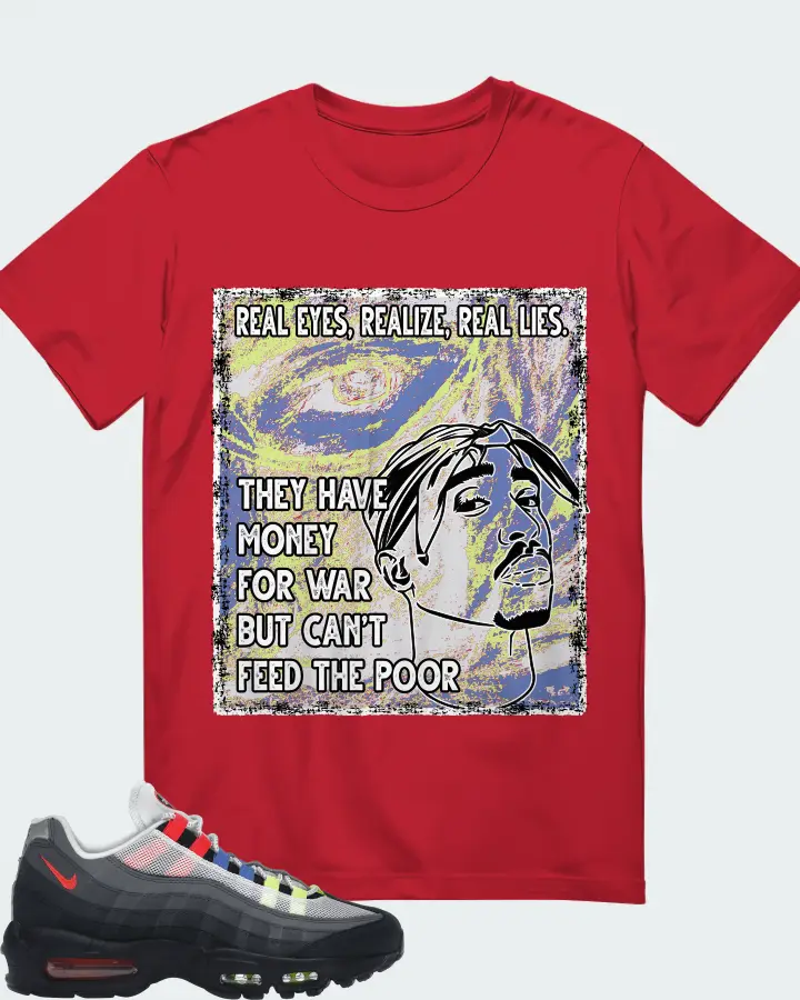 Nike Air Max 95 Sneaker Matching Red T-Shirt - TUPAC Real Eyes Realize Real Lies