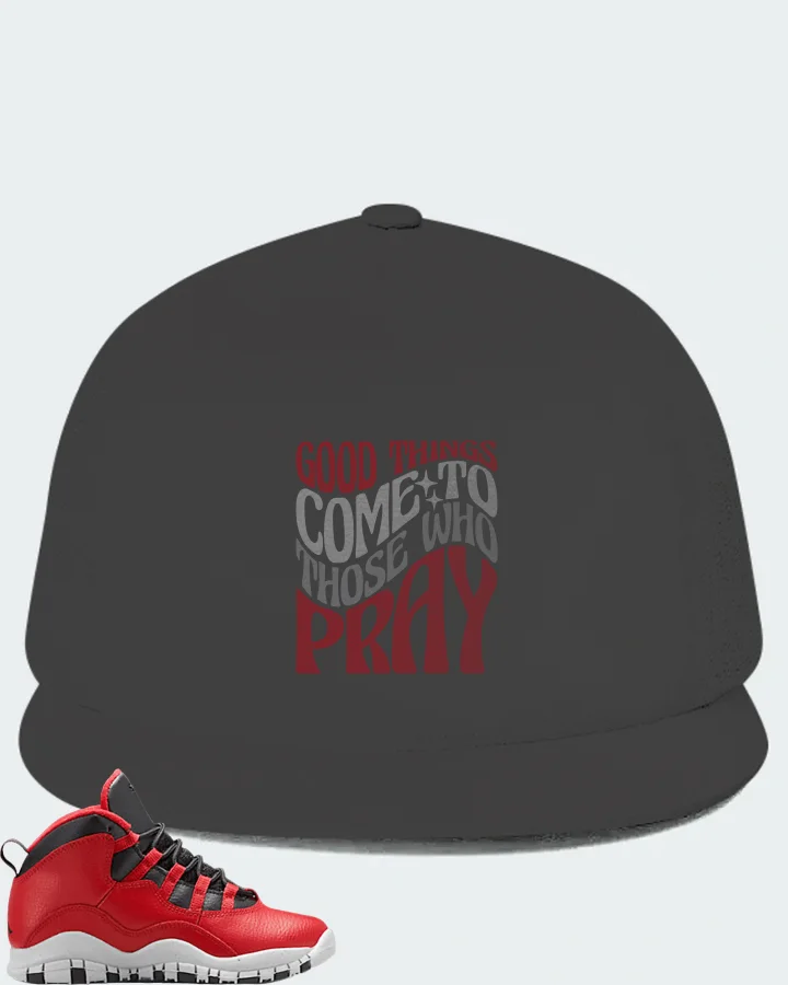 Jordan 10 Retro  Bulls Over Broadway (PS) Sneaker Matching Dark Grey Hat - Good Things Come To Those Who Pray