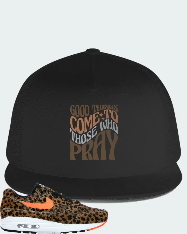 Nike Air Max 1 Sneaker Matching Black Hat - Good Things Come To Those Who Pray