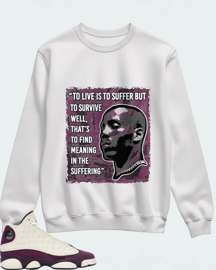 Jordan 13 Retro Sneaker Matching White Sweatshirt - DMX Suffer Quote