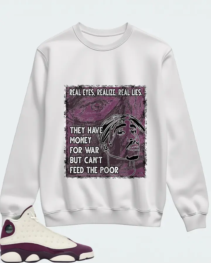 Jordan 13 Retro Sneaker Matching White Sweatshirt - TUPAC Real Eyes Realize Real Lies