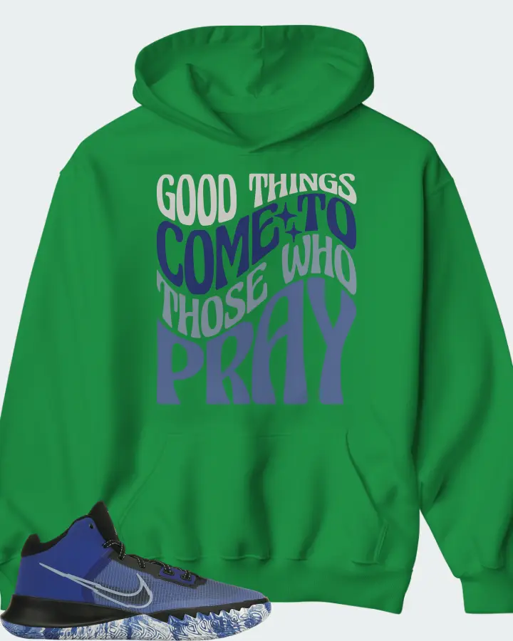 Nike Kyrie Flytrap 4 Sneaker Matching Kelly Green Hoodie - Good Things Come To Those Who Pray