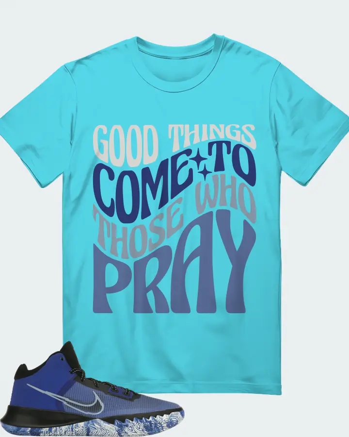 Nike Kyrie Flytrap 4 Sneaker Matching Turquoise T-Shirt - Good Things Come To Those Who Pray