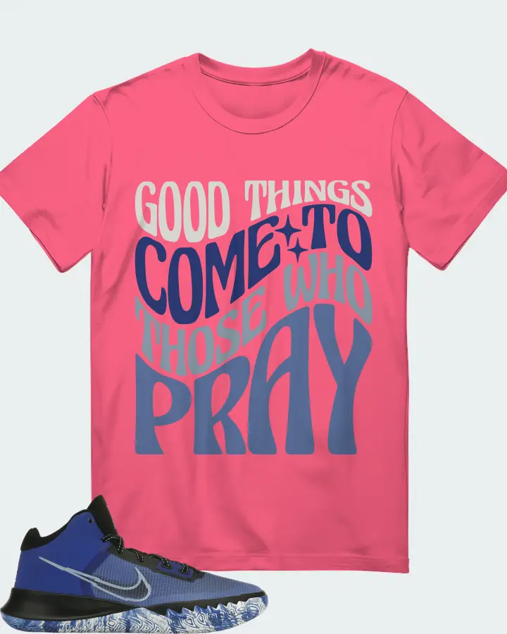 Nike Kyrie Flytrap 4 Sneaker Matching Charity Pink T-Shirt - Good Things Come To Those Who Pray
