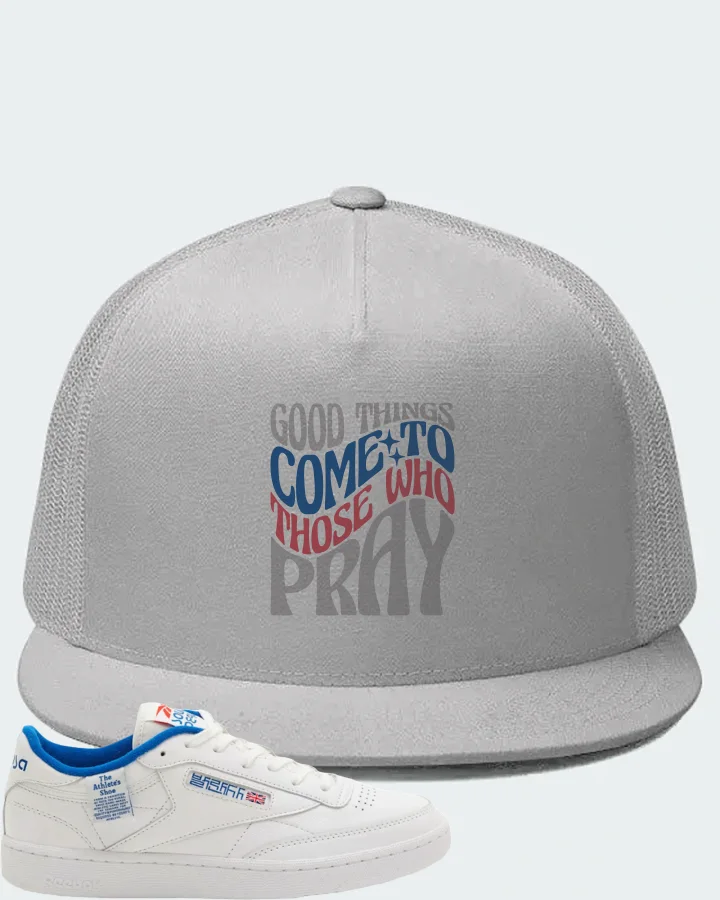 Reebok Club C 85 Sneaker Matching White Hat - Good Things Come To Those Who Pray