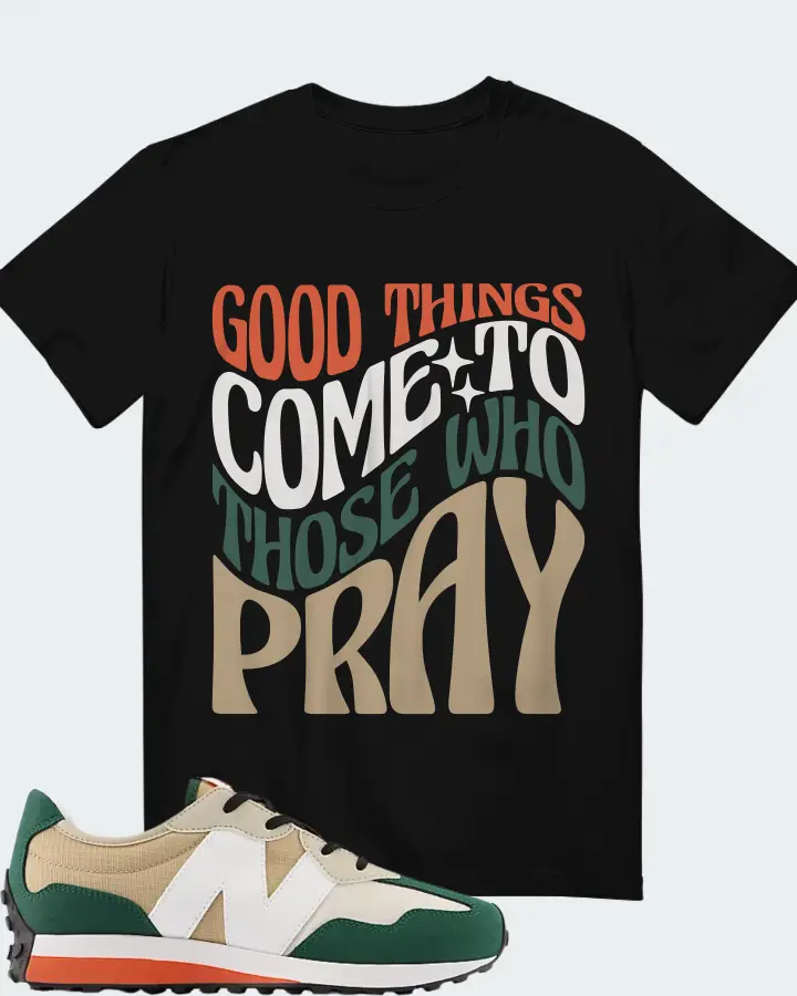 New Balance 327 Incense Nightwatch Green Sneaker Matching Black T-Shirt - Good Things Come To Those Who Pray