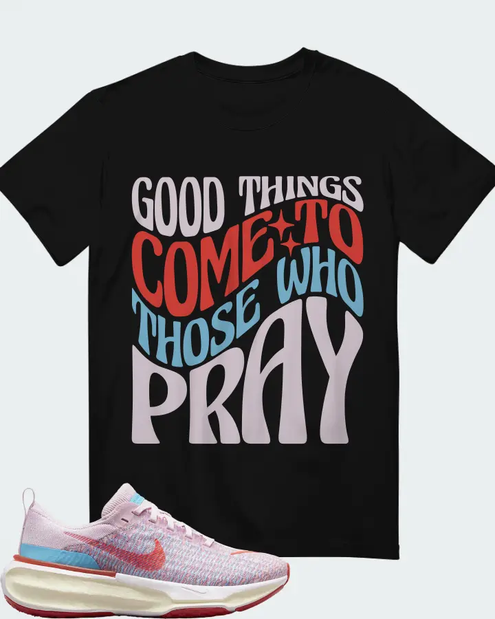 Nike Invincible Run 3 Sneaker Matching Black T-Shirt - Good Things Come To Those Who Pray