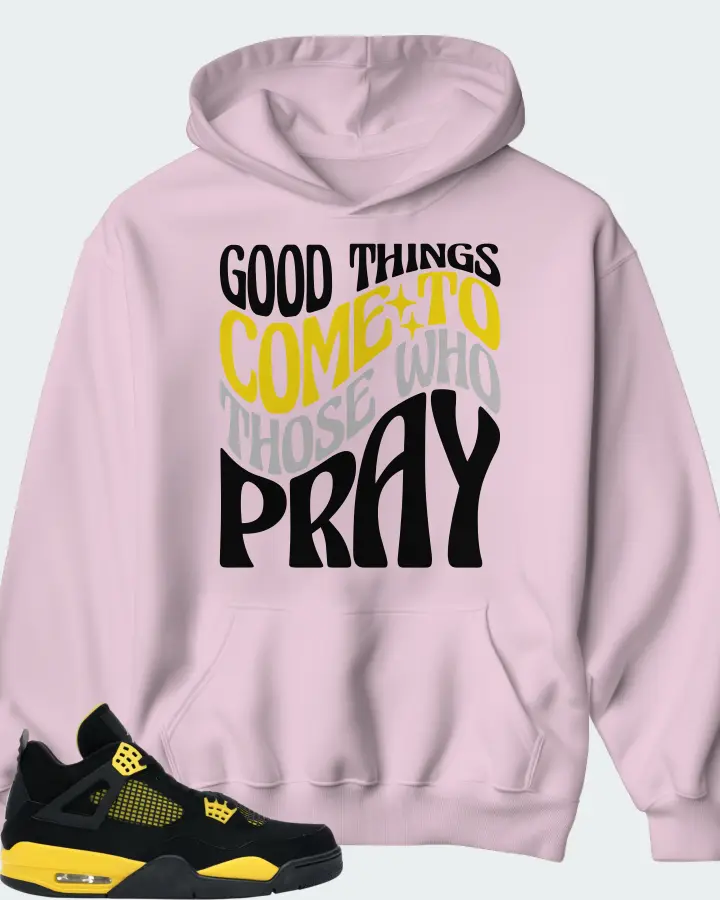 Jordan 4 Retro Sneaker Matching Pink Hoodie - Good Things Come To Those Who Pray