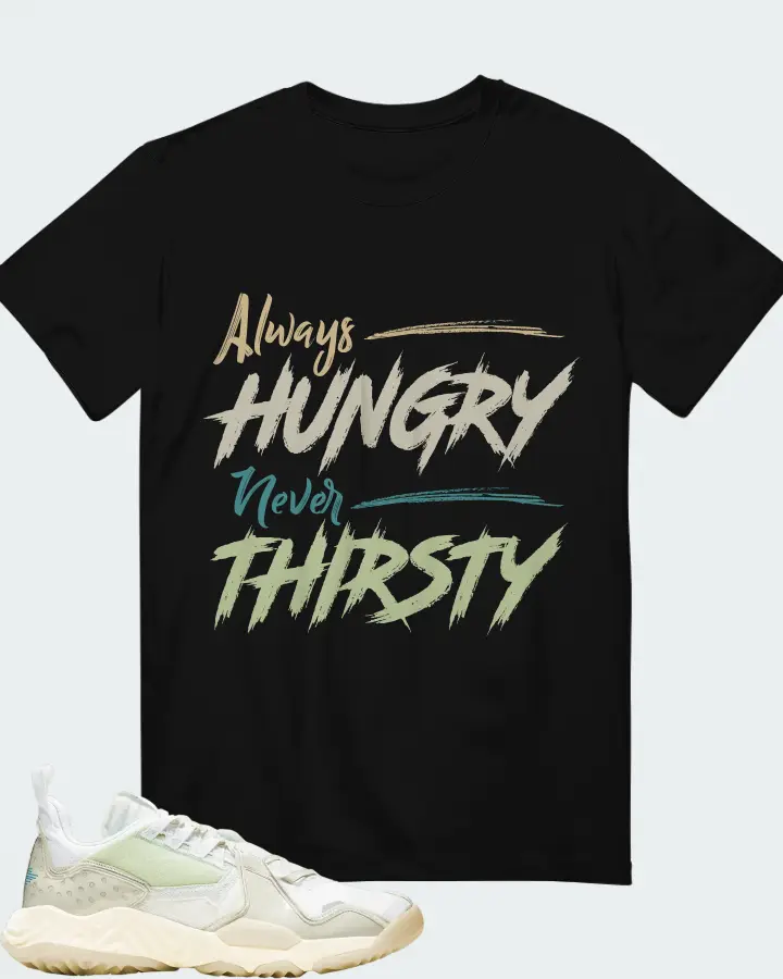 Jordan Delta  Sneaker Matching Black T-Shirt - Always HUNGRY Never THIRSTY