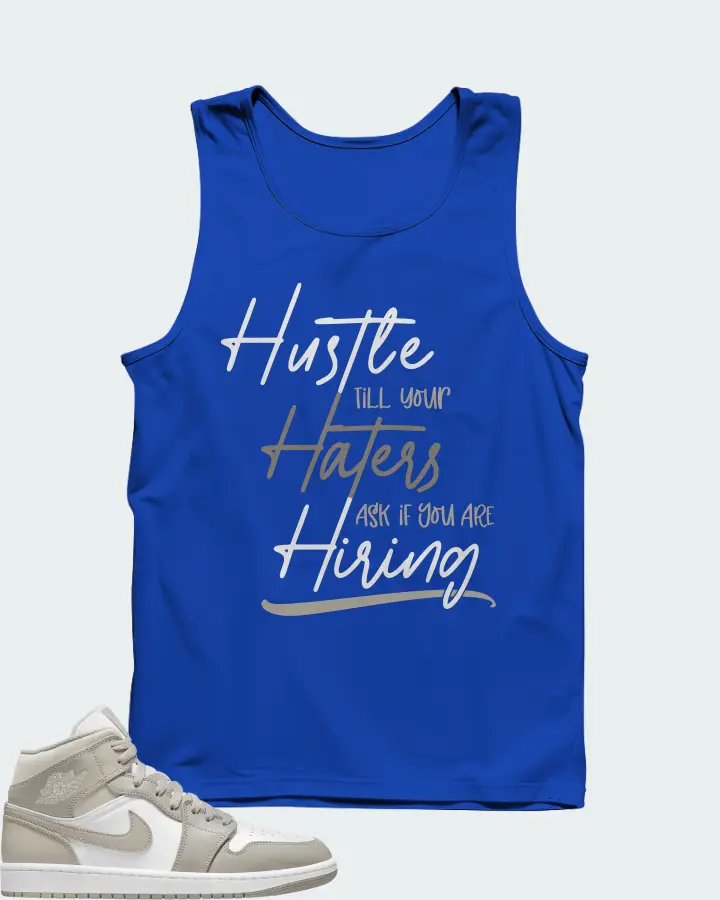Jordan 1 Mid Sneaker Matching Royal Blue Tank Top - HUSTLE TILL YOUR HATERS ASK