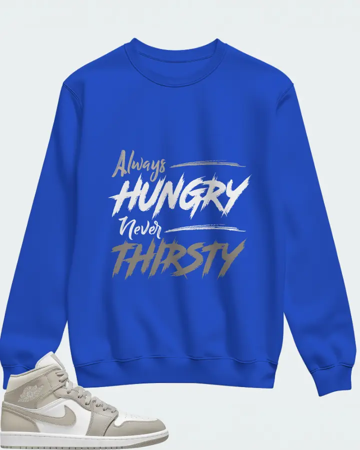 Jordan 1 Mid Sneaker Matching Royal Blue Sweatshirt - Always HUNGRY Never THIRSTY