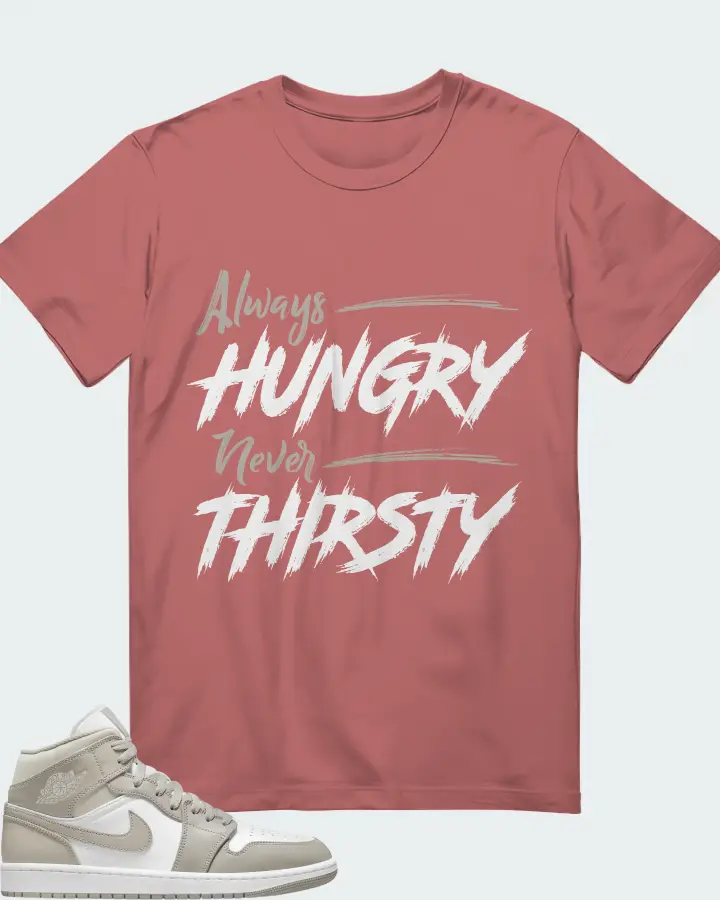 Jordan 1 Mid Sneaker Matching Mauve T-Shirt - Always HUNGRY Never THIRSTY