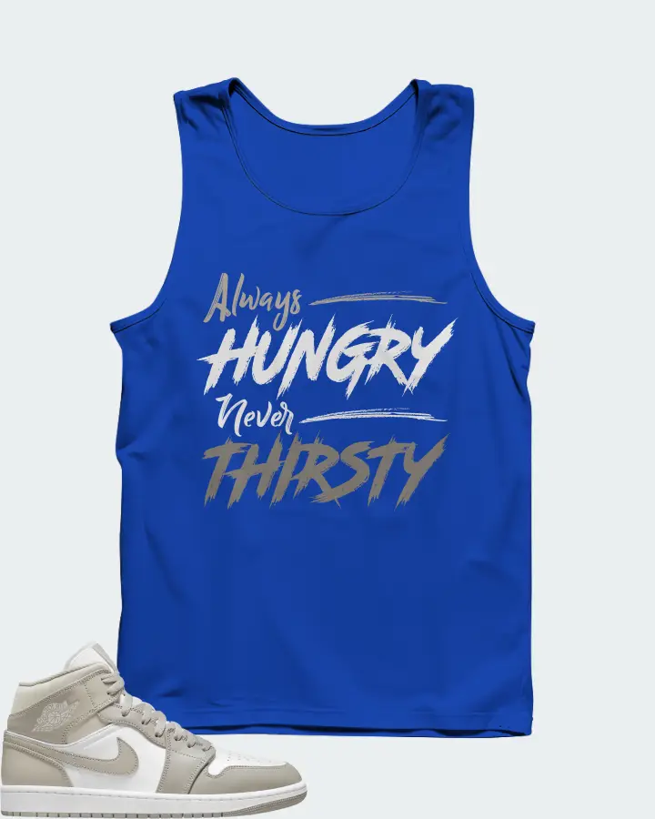 Jordan 1 Mid Sneaker Matching Royal Blue Tank Top - Always HUNGRY Never THIRSTY