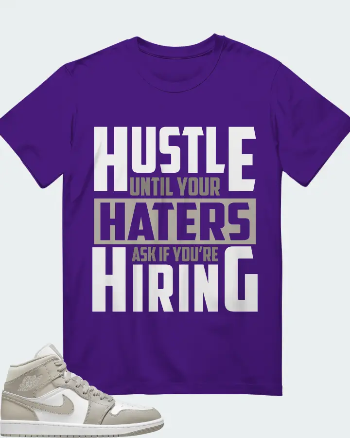 Jordan 1 Mid Sneaker Matching Purple Gildan T-Shirt - HUSTLE UNTIL YOUR HATERS