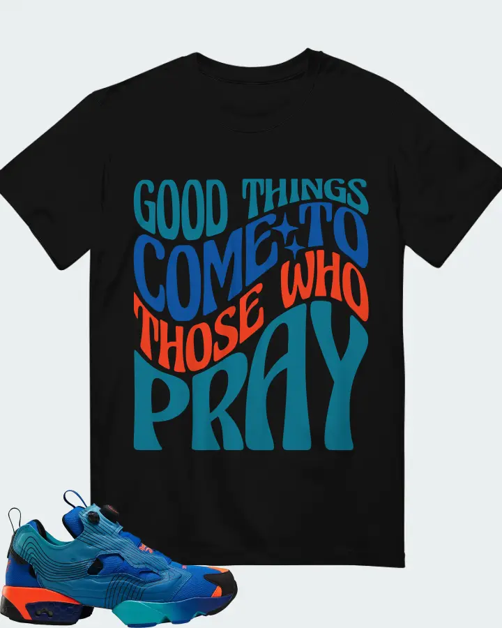 Reebok Instapump Fury Sneaker Matching Black T-Shirt - Good Things Come To Those Who Pray