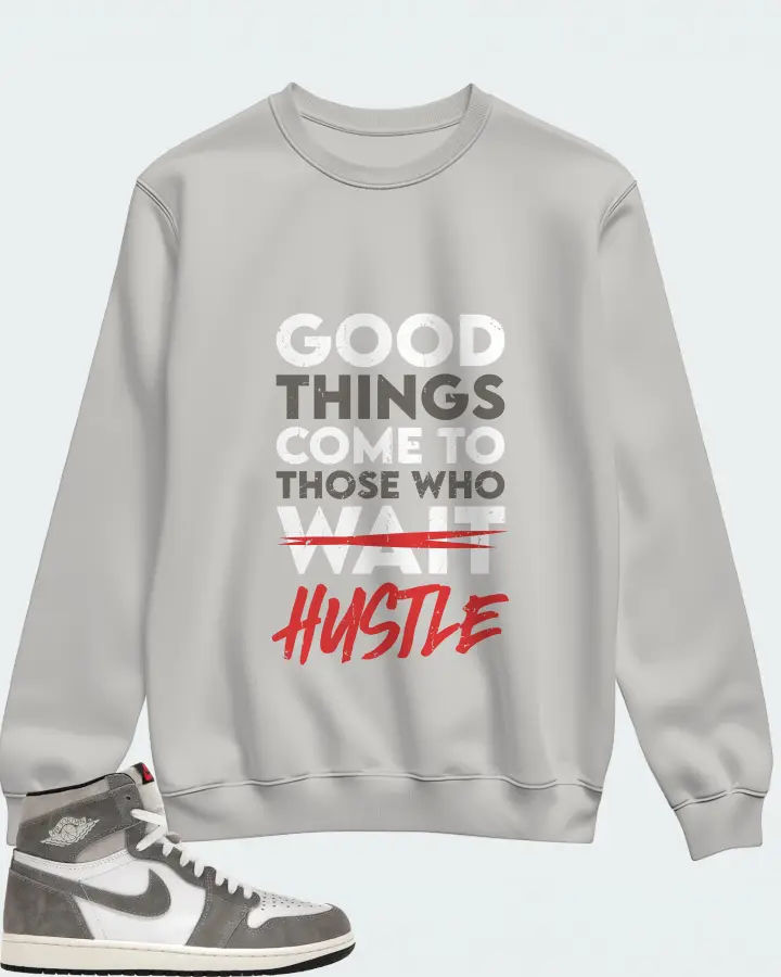 Jordan 1 Retro High OG Sneaker Matching Grey Sweatshirt - Good Things Come