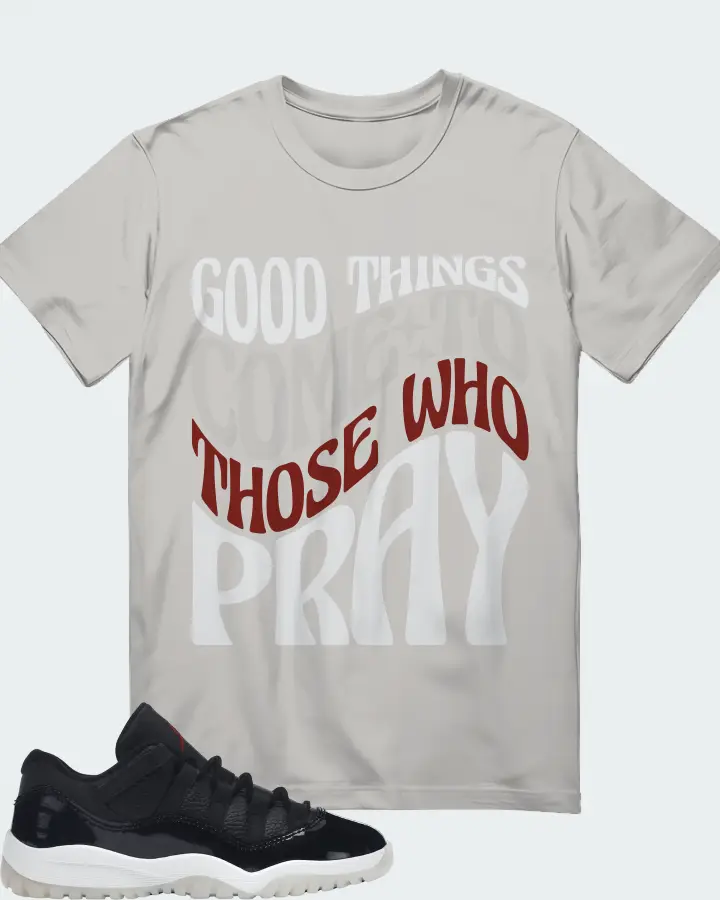Jordan 11 Retro Low Sneaker Matching Grey T-Shirt - Good Things Come To Those Who Pray