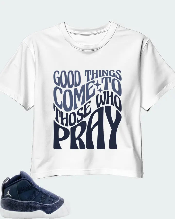Jordan 11 Crib Bootie Sneaker Matching White Crop Top - Good Things Come To Those Who Pray