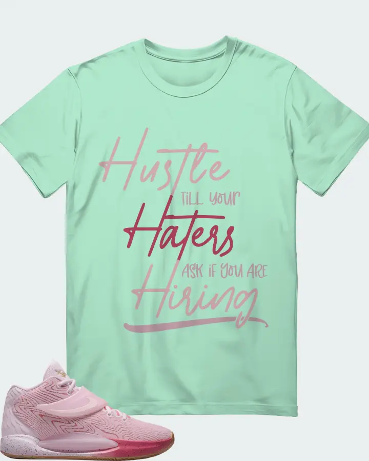 Nike KD 14 Sneaker Matching Mint T-Shirt - HUSTLE TILL YOUR HATERS ASK
